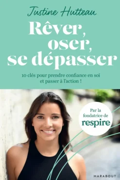 Sale Marabout Livre Rêver, oser, se dépasser de Justine Hutteau la fondatrice de Respire